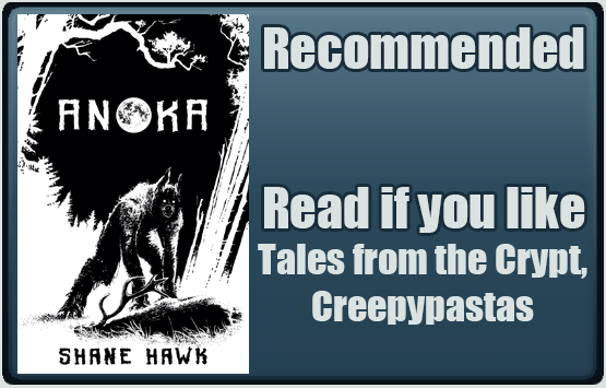 Anoka by Shane Hawk. Recommended. Read if you like Tales from the Crypt, Creepypastas