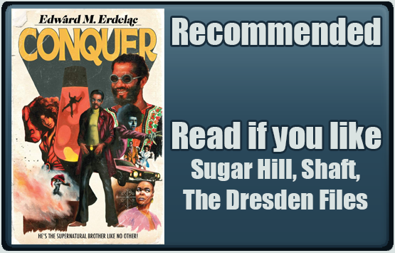 Conquer by Edward Erledae. Recommended. Read if you like Sugar Hill, Shaft, The Dresden Files.