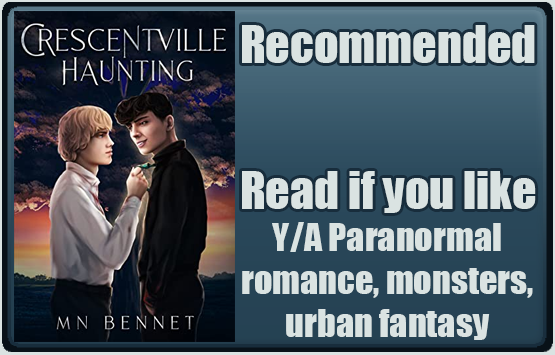 Crescentville Haunting by M.N. Bennett. Recommended. Read if you like Y/A paranormal romance, monsters, urban fantasy