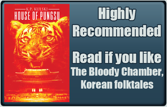 House of Pungsu by K.P. Kulski. Highly recommended. Read if you like The Bloody Chamber, Korean folktales