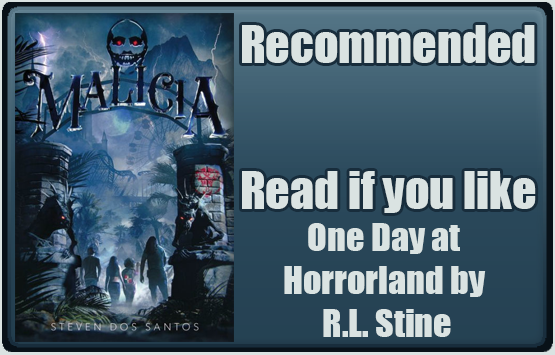 Malicia by Steven dos Santos. Recommended. Read if you like One Day at Horrorland by R.L. Stein