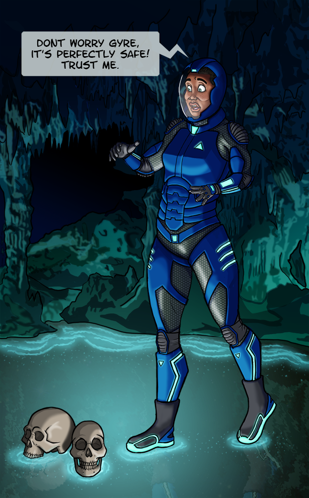 A drawing of Gyre in her suit. She's in the cave and is looking at two skulls on the ground, horrified. Em is on the intercom saying "Don't worry Gyre, it's perfectly safe. Trust me!"