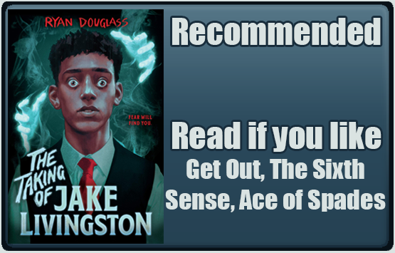 The Taking of Jake Livingston by Ryan Douglass. Recommended. Read if you like Get Out, the Sixth Sense, Ace of Spades