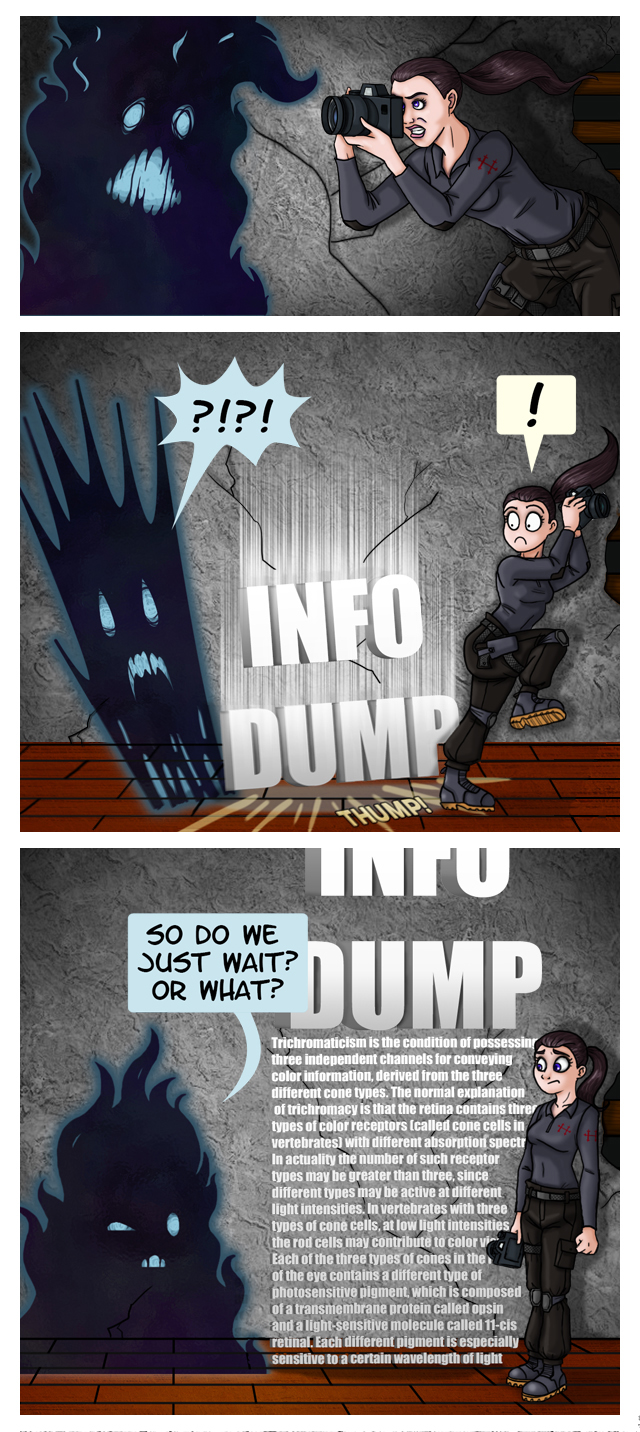 Micheline is fighting a shadowy creature with a glowing blue mouth and eyes. In the first panel she’s attempting to take its photo. In the second, both she and the monster jump out of the way in surprise as the words “INFO DUMP” fall from the sky. They both stand there awkwardly as an extensive, verbose paragraph about trichromsticism scrolls by. The shadow monsters asks “So do we just wait, or what?”