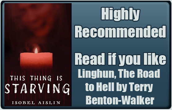 This Thing is Starving by Isobel Aislin. Highly Recommended. Read if you like Linghun, The Road to Hell by Terry Benton-Walker